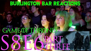 Game Of Thrones // Burlington Bar Reactions // S8E6 PART THREE Reaction!!!