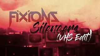 Fixions - Silencers (VHS EDIT) NEW E.P OUT NOW !