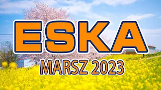 Hity Radia Eska Marzec 2023✬   Radio Eska Marzec 2023✬ Najnowsze hity Radia Marzec 2023