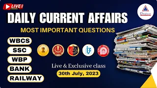 Daily Important Current Affairs Live Class of 30th July for #wbcs #wbp #kpsi #cgl #chsl #bank #rail