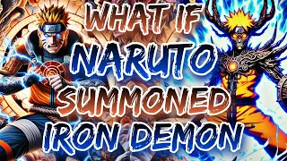 What If Naruto Summoned  Iron Demon