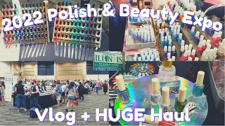 Polish & Beauty Expo 2022 | Mini Vlog + MEGA Haul!