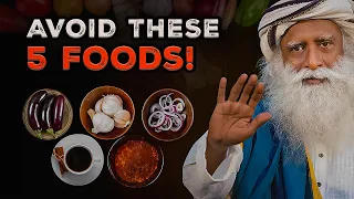 Start a New Life - Rejecting This UNHEALTHY FOODS!! - Sadhguru