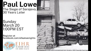 Paul Lowe - The Siege of Sarajevo 30 Years Later