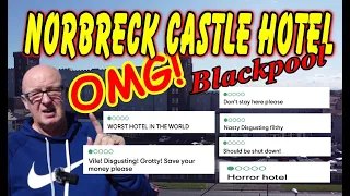 IS THIS THE WORST RATED HOTEL? - NORBRECK CASTLE HOTEL BLACKPOOL - RATED POOR