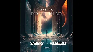 |Big Room| Dastic - Perfect Lullaby (SaberZ x AKI-HIRO Extended Remix) [Free Download]