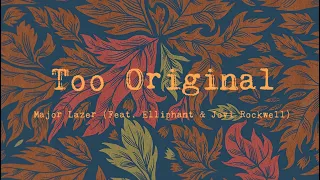 Too Original - Major Lazer (Feat. Elliphant & Jovi Rockwell) | Lyrics Video (Clean Version)