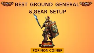 EVONY- BEST GROUND GEAR SETUP & GENERALS (For Non Coiner)