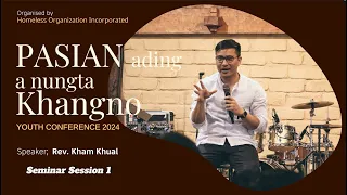Rev. Kham Khual - Day Seminar Session 1 - Pasian Ading Anungta Khango [Youth Conference 2024]