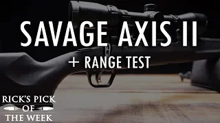 Savage Axis II Review + Range Test! - Rick's Pick of The Week