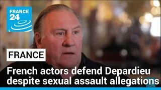 More than 50 French actors defend Depardieu despite sexual assault allegations • FRANCE 24 English