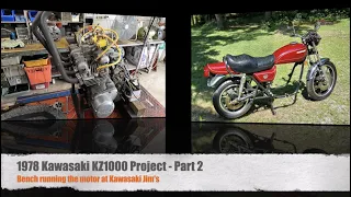 1978 Kawasaki KZ1000 Project - Part 2 - Bench Running the Engine!