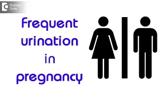 Frequent urination in pregnancy | Causes and Management - Dr.H.S.Chandrika