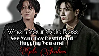 When Your Cold Boss See Your Boy Bestfriend Hugging You...|| Jungkook FF/Oneshot💜 *Read Discription*