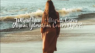 Lagu barat Slow | Without You - Mariah Carey | (Alyona cover) | Lyrics