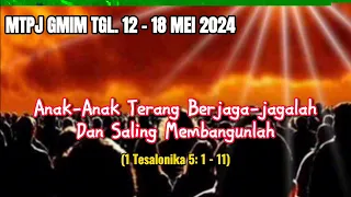 KHOTBAH 1 TESALONIKA 5:1-11 / MTPJ TGL 12-18 MEI 2024/ANAK2 TERANG BERJAGA2-LAH