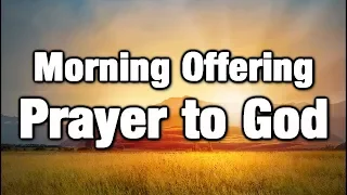 Morning Offering Prayer to God