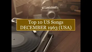 Top 10 Songs DECEMBER 1963; Kingsmen, Tommy Roe, Singing Nuns, Bobby Rydell, Lenny Welch, Dion, Beac