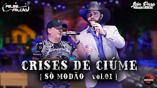 Felipe e Falcão - Crises de Ciúme (DVD SÓ MODÃO VOL. 01)