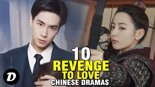 Top 12 REVENGE TO LOVE In Chinese Drama