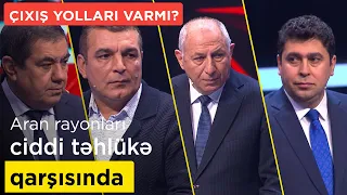 Aran rayonları ciddi təhlükə qarşısında. Çıxış yolları varmı?