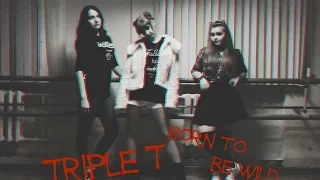 Triple T - Born to be wild dance cover by BNC