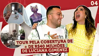 POD ENTRAR - Tour pela cobertura de + de 40 MILHÕES de reais de Luciana Giménez com Lucas Rangel