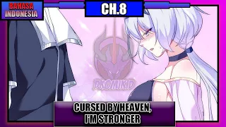 Cursed by Heaven, I’m Stronger Chapter 8 Bahasa Indonesia