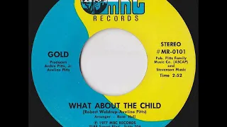 Gold - What About the Child