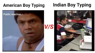 American Boy Typing vs Indian Boy Typing #india #memes #fun