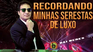 DAI NERES - RECORDANDO MINHAS SERESTAS DE LUXO E ANTIGAS