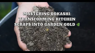 Mastering Bokashi: Transforming Kitchen Scraps into Garden Gold 🌿✨