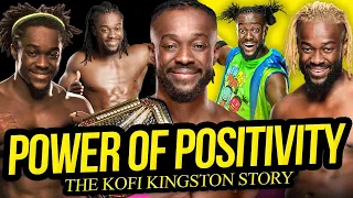 POWER OF POSITIVITY | The Kofi Kingston Story (Full Career Documentary)