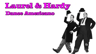 Laurel & Hardy  Dance Americano