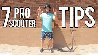 HOW TO SCOOTER BETTER | 7 Pro Scooter TIPS and TRICKS