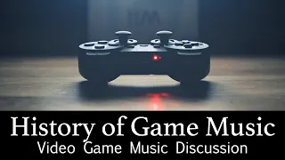 The History of Video Game Music