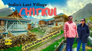 Dehydrated & AMS | CHITKUL - India's Last Village On India-Tibet Road | Got Punchered | SPITI EP-4