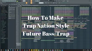 HOW TO TRAP NATION MUSIC in FL STUDIO (Future Bass/Trap)