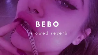 Bebo ♪   slowed + reverb