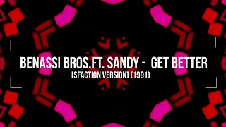 Benassi Bros. Ft. Sandy - Get Better - [Sfaction Version] (1991)