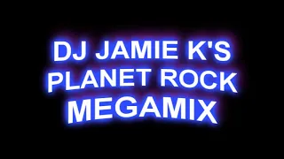 dj jamie k's Planet Rock Megamix