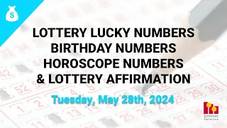 May 28th 2024 - Lottery Lucky Numbers, Birthday Numbers, Horoscope Numbers