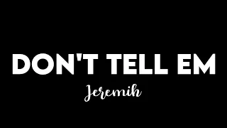 (1 HOUR) Jeremih - Don't Tell Em  (Tiktok Remix Slowed)"Only Is You Got Me Feeling Like This"