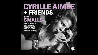 Cyrille Aimée + Friends - Live at Smalls (Full Album)