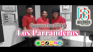 Los Parranderos de Paraguay en vivo - (SESSION LIVE FG 16)