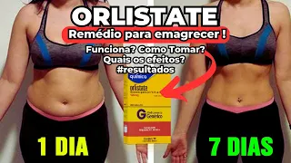 Orlistate: Remédio para emagrecer ! Funciona? Como Tomar? Quais os efeitos? #resultados