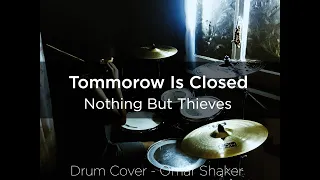 Tommorow Is Closed - Drum Cover | Nothing But Thieves