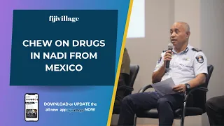 Chew on Drugs in Nadi from Mexico