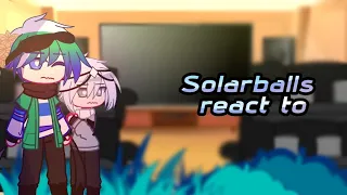 🥀 Solarballs react to [BROKEN AU]🥀