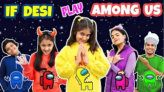 Desi AMONG US Game in REAL Life | MyMissAnand